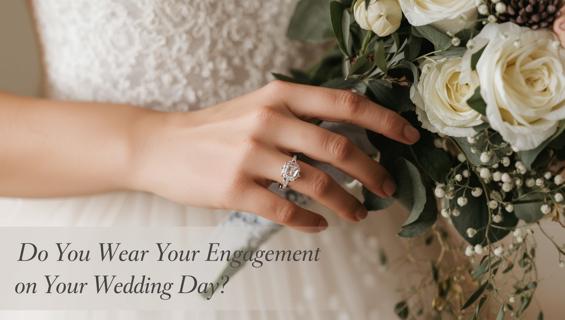 Do You Wear Your Engagement Ring on Your Wedding Day?
