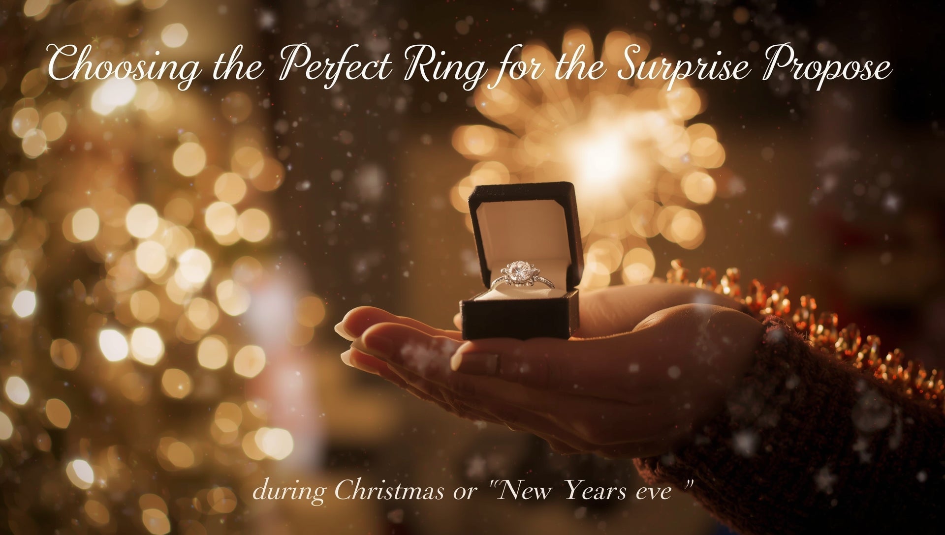 Choosing the Perfect Ring for a Surprise Proposal During Christmas or New Year’s Eve
